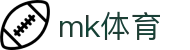 MK体育(MKsports集团)股份公司 - Mk Sports